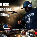 Headphonicity - The World of Headphones and Earbuds 26 How to use headphones when DJing