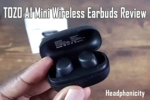 Headphonicity - The World of Headphones and Earbuds 8 TOZO A1 Mini Wireless Earbuds Review